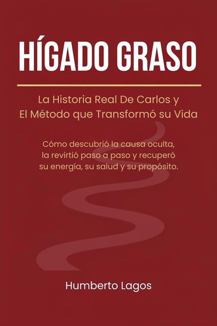 Hígado Graso: La Historia Real de Carlos y El Método que Trasformó su Vida
