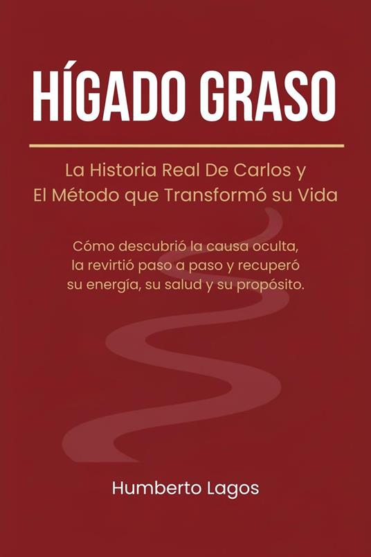 Hígado Graso: La Historia Real de Carlos y El Método que Trasformó su Vida