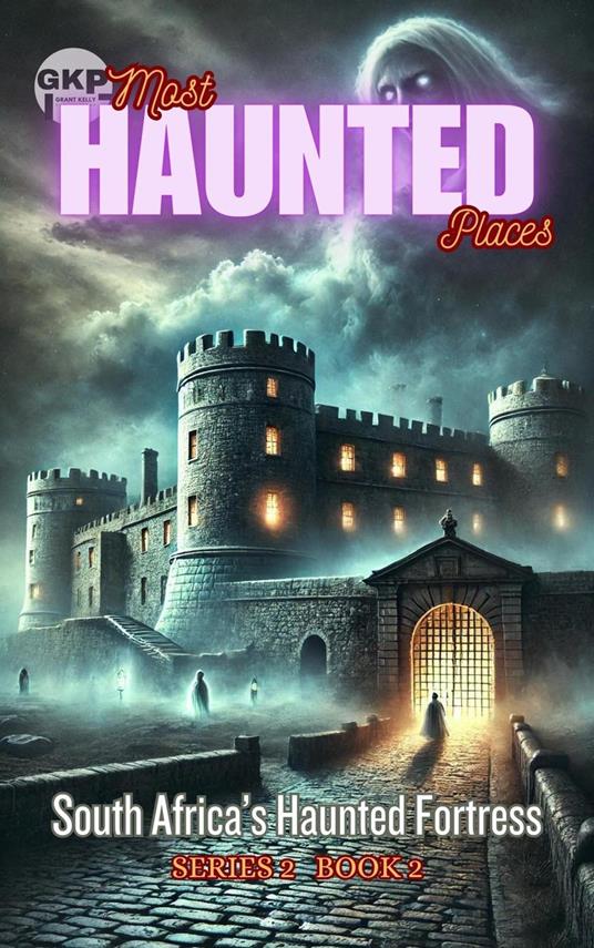 South Africa’s Haunted Fortress