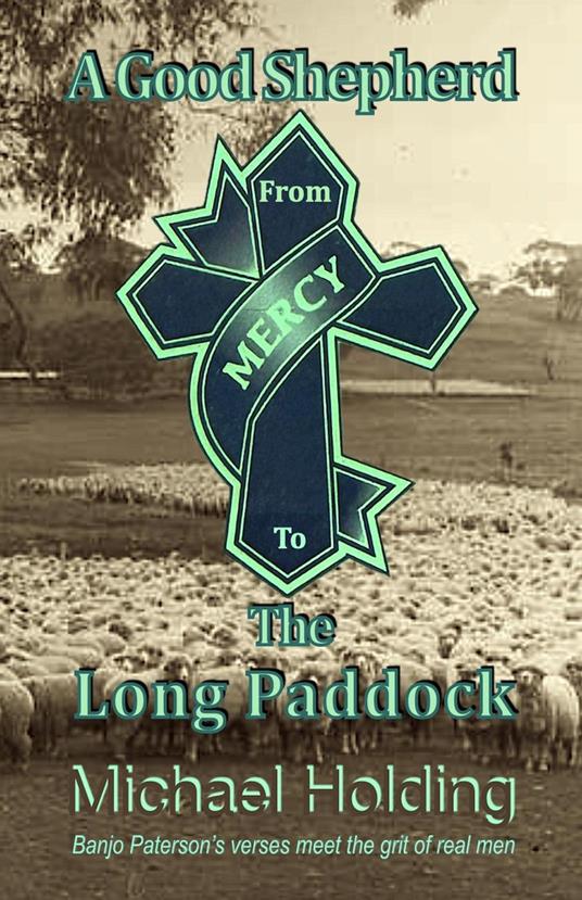 A Good Shepherd from Mercy to The Long Paddock - Michael Holding - ebook