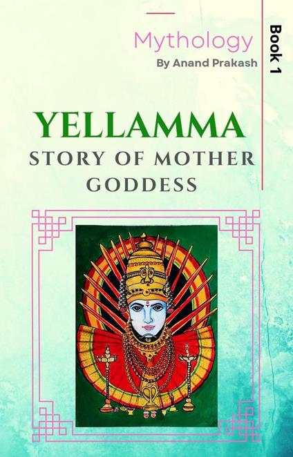 Yellamma: Story of Mother Goddess
