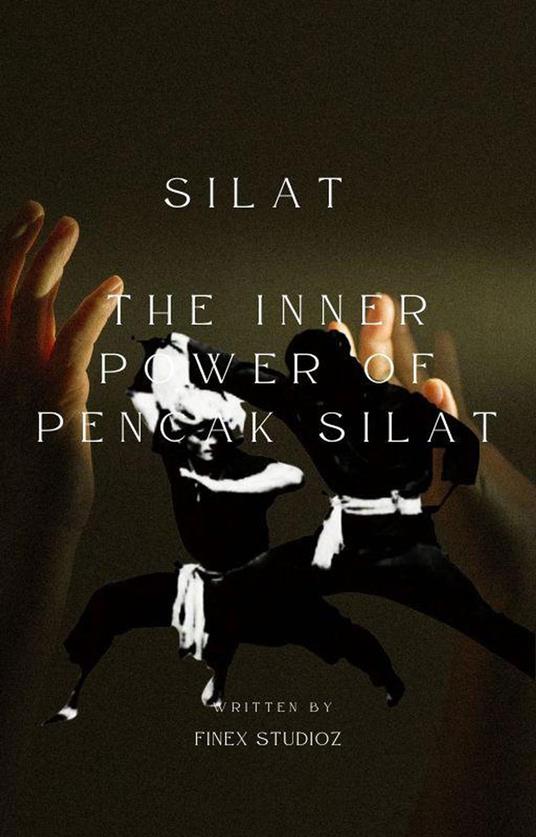 Silat - The Inner Power of Pencak Silat