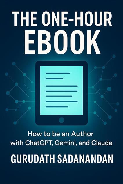 The One-Hour Ebook: How to be an Author with ChatGPT, Gemini, and Claude