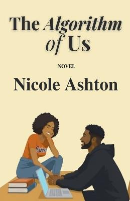 The Algorithm of Us - Nicole Ashton - cover
