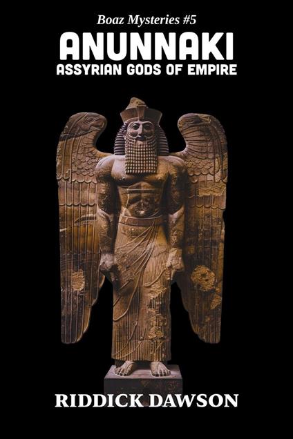 Anunnaki, Assyrian Gods of Empire
