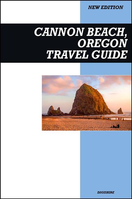 Cannon Beach, Oregon Travel Guide 2025 Edition: Discover Haystack Rock, Coastal Dining, and Stunning Pacific Views