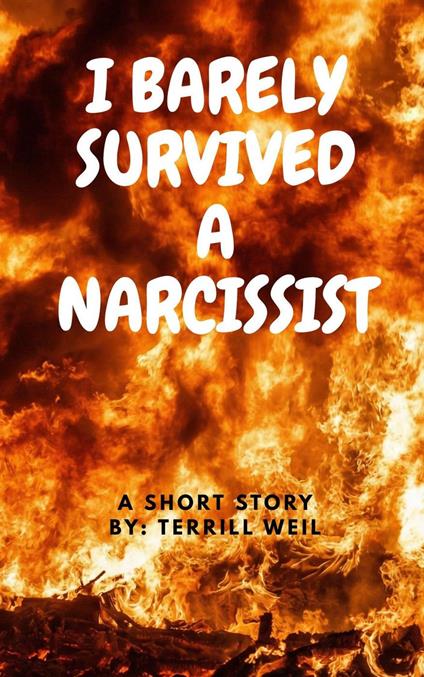 I Barely Survived A Narcissist