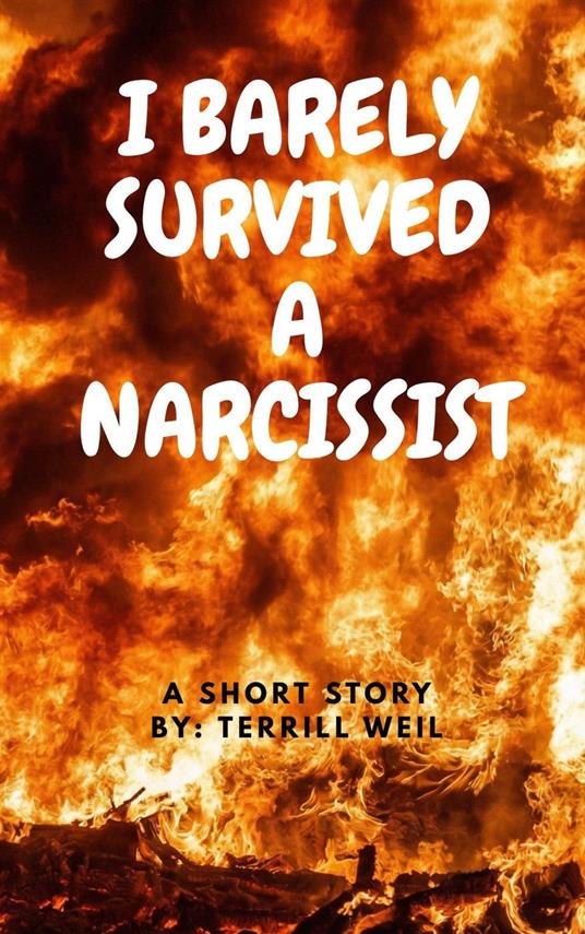 I Barely Survived A Narcissist