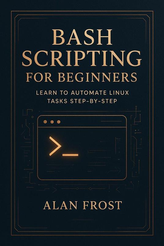 Bash Scripting for Beginners: Learn to Automate Linux Tasks Step-by-Step