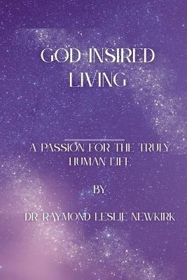 God Inspired Living - Raymond Leslie Newkirk - cover