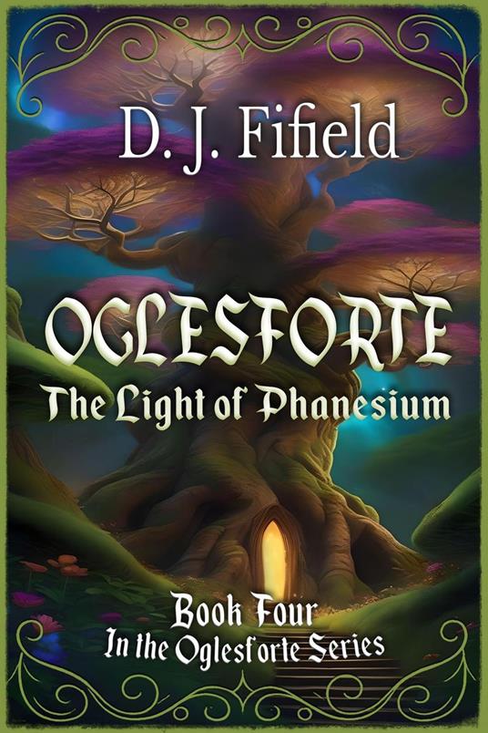 Oglesforte: The Light of Phanesium - D. J. Fifield - ebook