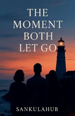 The Moment Both Let Go - Sankulahub - cover