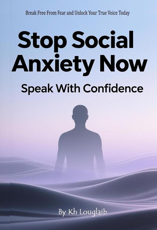 Stop Social Anxiety Now: Speak With Confidence