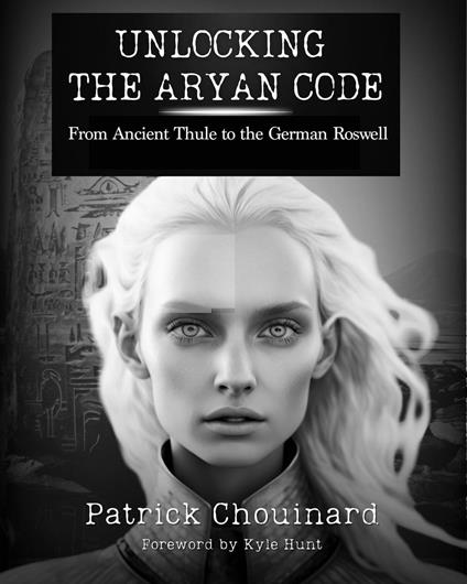 Unlocking the Aryan Code: From Ancient Thule to the German Roswell