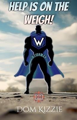 Help is on the Weigh! - Dom Kizzie - cover