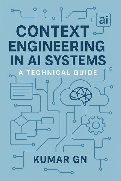 Context Engineering In AI Systems