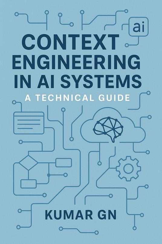 Context Engineering In AI Systems