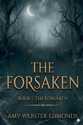The Forsaken - Amy Webster Edmonds - cover