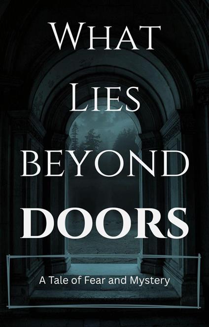 What Lies Beyond the Doors