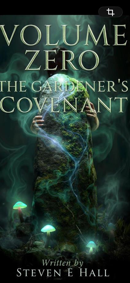 volume Zero: The Gardener”s Covenant