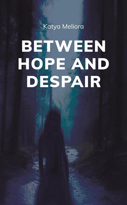Between Hope and Despair