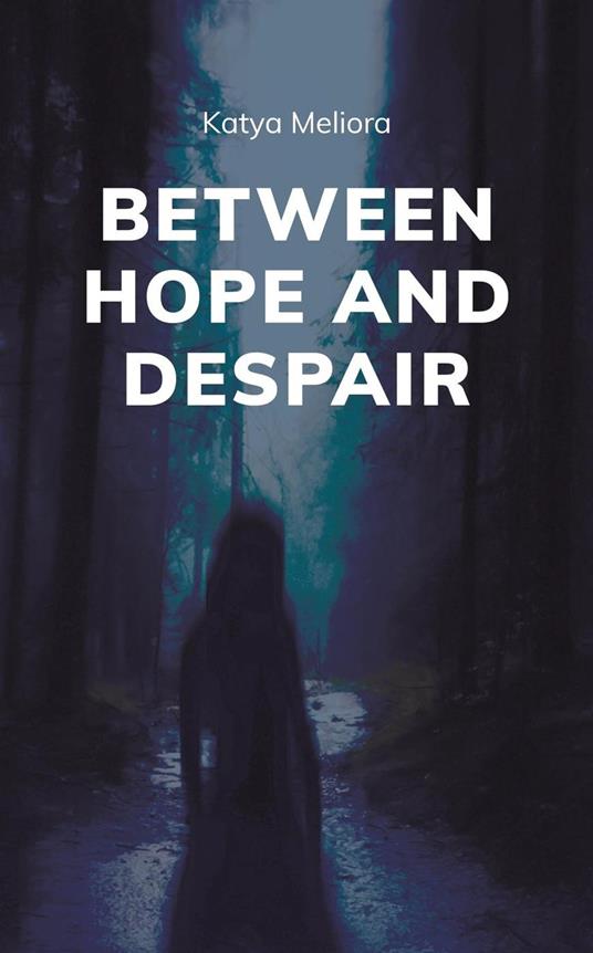Between Hope and Despair