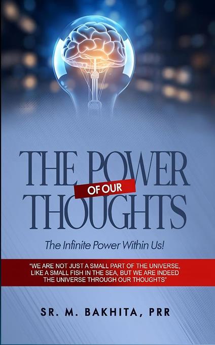 THE POWER OF OUR THOUGHTS by Sr. M. Bakhita, PRR