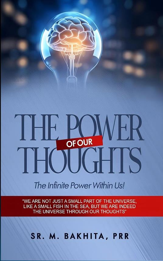 THE POWER OF OUR THOUGHTS by Sr. M. Bakhita, PRR