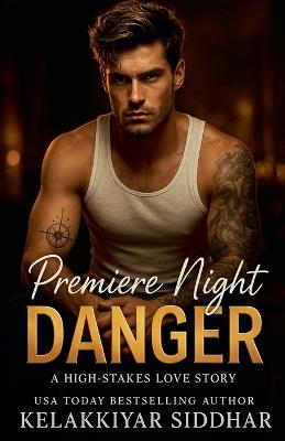Premiere Night Danger: A High-Stakes Love Story - Kelakkiyar Siddhar - cover
