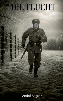 Die Flucht - André Baganz - cover