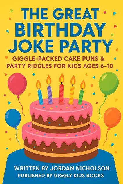 The Great Birthday Joke Party – Giggly Kids Special - Jordan Nicholson - ebook