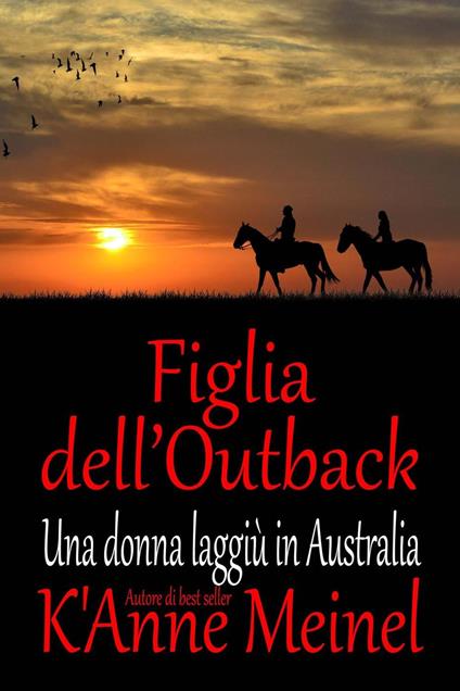 Figlia dell’Outback - K'Anne Meinel - ebook