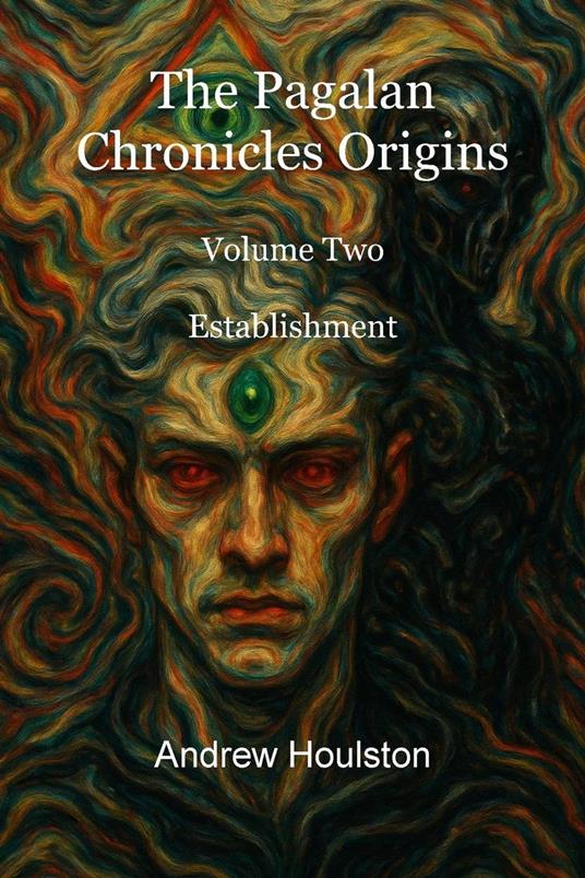 The Pagalan Chronicles Origins Volume 2 - Establishment