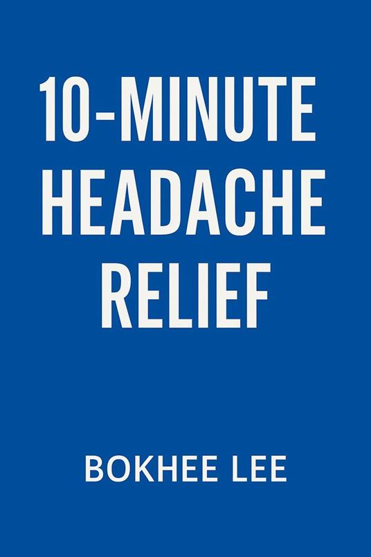 10-Minute Headache Relief