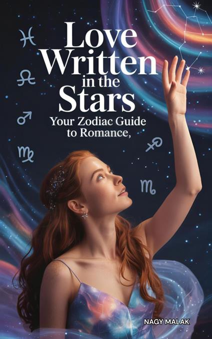 Love Written in the Stars: Your Zodiac Guide to Romance
