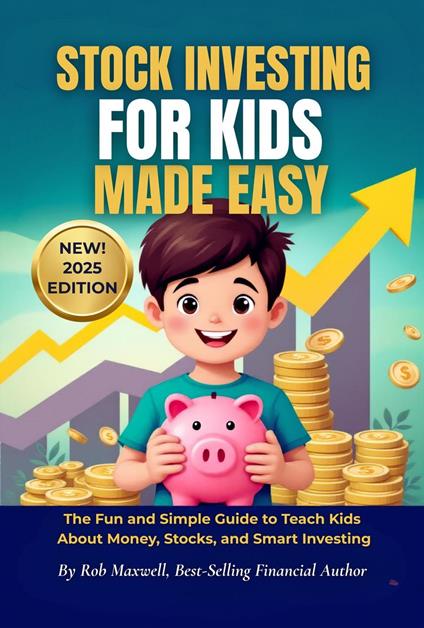 Stock Investing For Kids Made Easy - Rob Maxwell - ebook