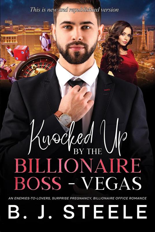 Knocked Up by the Billionaire Boss - Vegas: An Enemies-to-Lovers, Surprise Pregnancy, Billionaire Office Romance