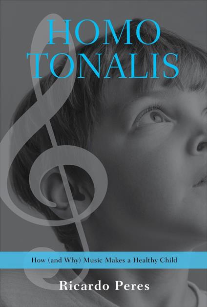 Homo Tonalis: How (and Why) Music Makes a Healthy Child