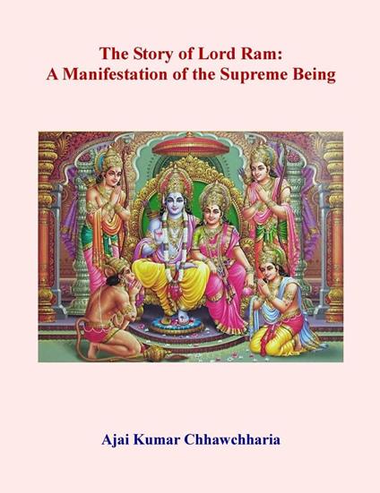 The Story of Lord Ram: A Manifestation of the Supreme Being