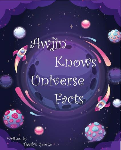 Awjin Knows Universe Facts - Tracilyn George - ebook