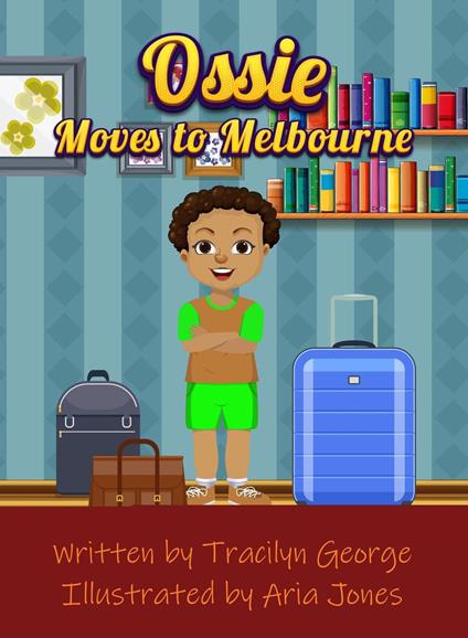 Ossie Moves to Melbourne - Tracilyn George - ebook