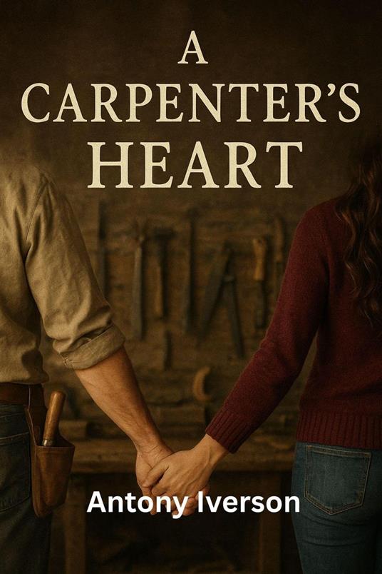 A Carpenter’s Heart