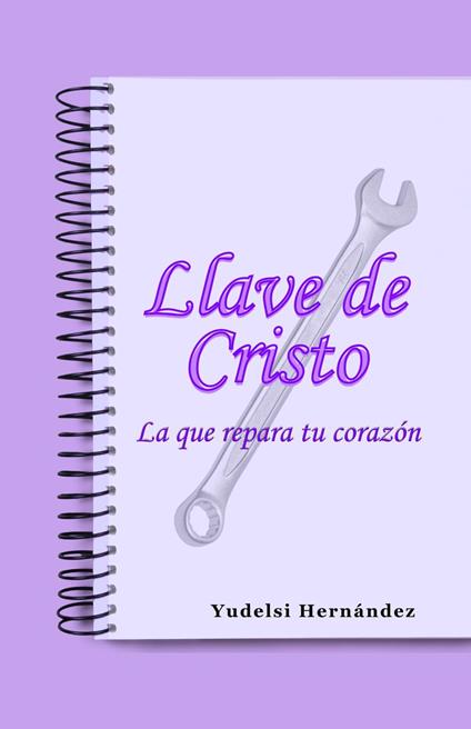 LLAVE DE CRISTO LA QUE REPARA TU CORAZON