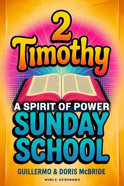 A Spirit of Power: 2 Timothy: Sunday School