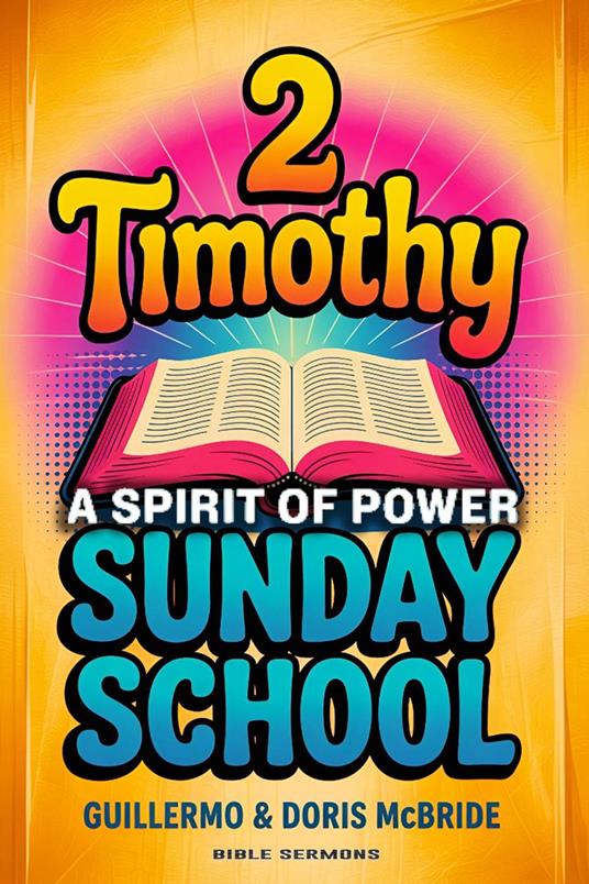 A Spirit of Power: 2 Timothy: Sunday School