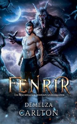 Fenrir: Een Beschermende Waterspuwerromantiek - Demelza Carlton - cover