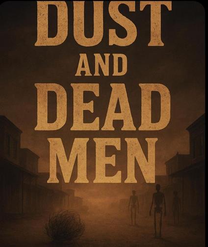 Dust And Dead Men