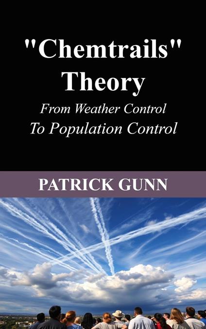 The "Chemtrails" Theory