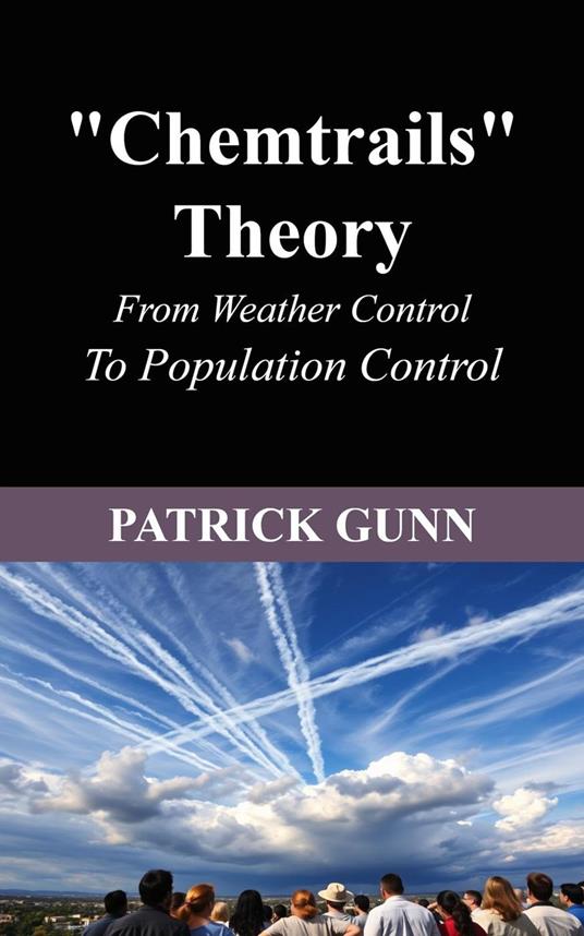 The "Chemtrails" Theory