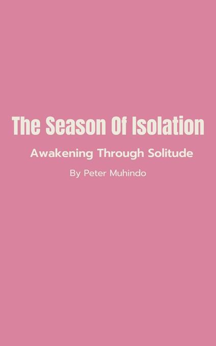 The Season of Isolation- Awakening Through Solitude